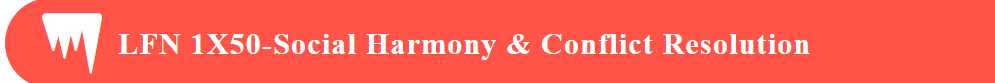 LFN 1X50-Social Harmony &amp; Conflict Resolution
