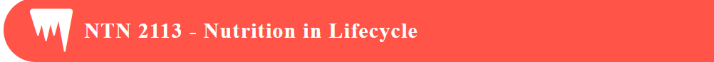NTN 2113 - Nutrition in Lifecycle