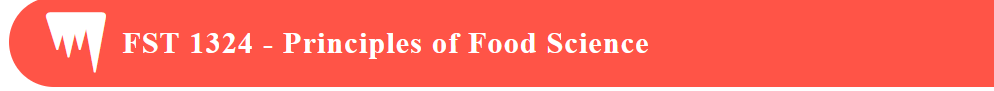 FST 1324 - Principles of Food Science