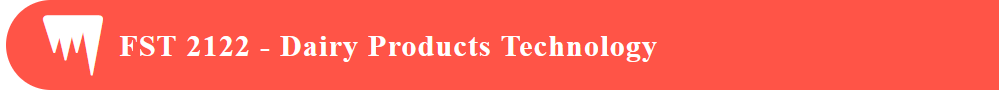 FST 2122 - Dairy Products Technology